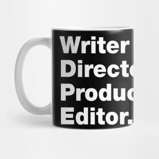 Writer & Director & Producer & Editor Mug